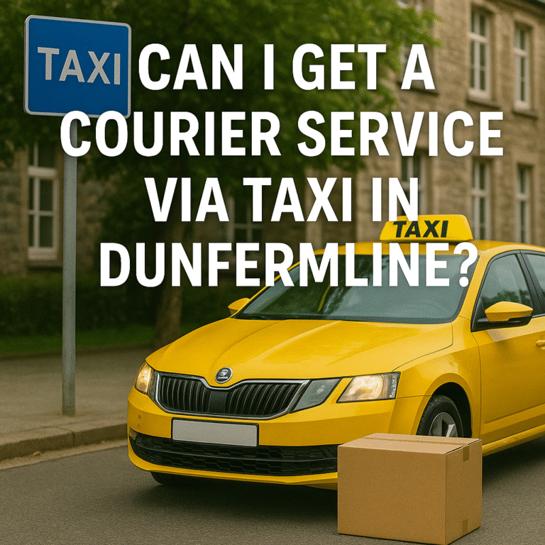 Can I Get a Courier Service Via Taxi in Dunfermline