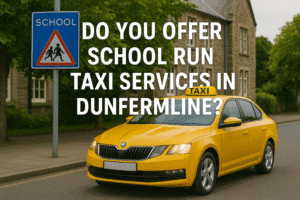 Do You Offer School Run Taxi Services in Dunfermline
