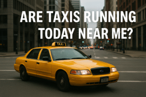 Are Taxis Running Today Near Me